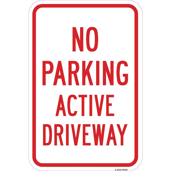 Signmission No Parking Active Driveway, Heavy-Gauge Aluminum, 12" x 18", A-1218-25063 A-1218-25063 - main